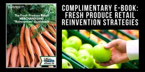 Free Download: Fresh Produce Retail Reinvention Strategies